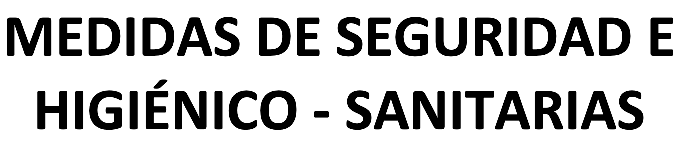 MEDIDAS DE SEGURIDAD E HIGIÉNICO-SANITARIAS 2020-2021 - Actualización 10 de septiembre